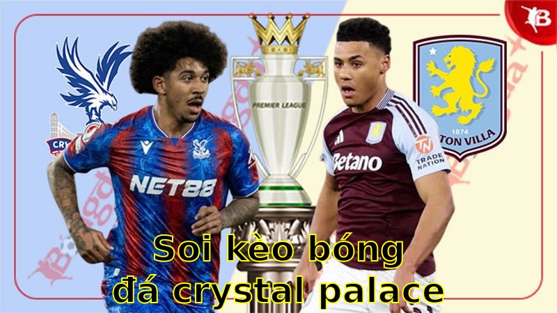 Soi kèo bóng đá Crystal Palace vs Aston Villa - 07:00 ngày 26/04 - FA Cup