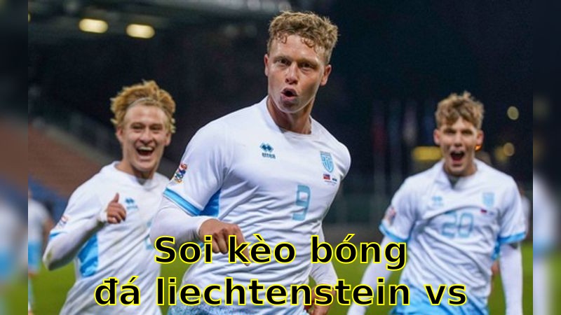 Soi kèo bóng đá Liechtenstein vs Scotland - 23:00 ngày 09/06 - Giao Hữu