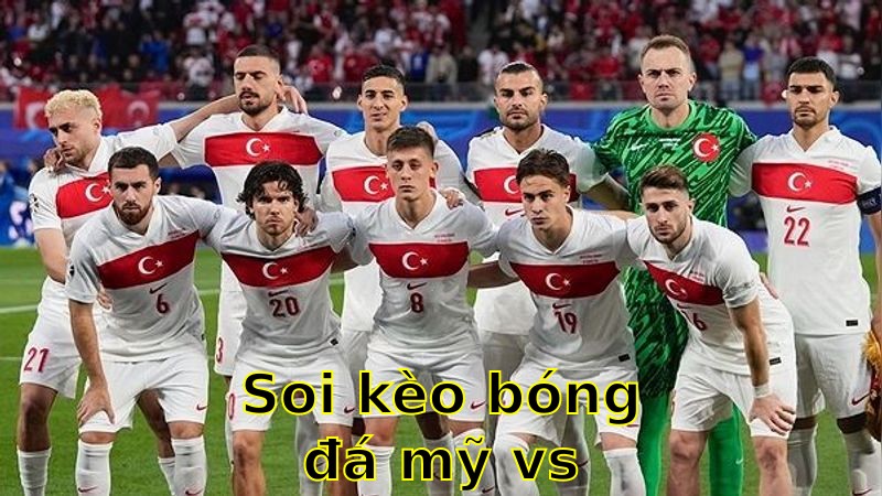 Soi kèo bóng đá Mỹ vs Thổ Nhĩ Kỳ - 02:30 ngày 08/06 - Giao Hữu