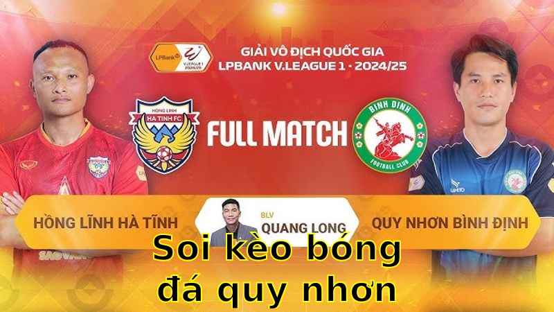 Soi kèo bóng đá Quy Nhơn Bình Định vs Hồng Lĩnh Hà Tĩnh - 18:00 ngày 06/04 - V.League 1
