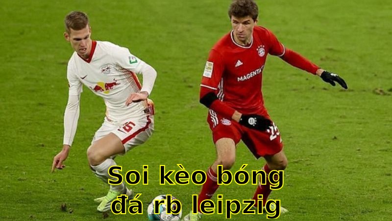 Soi kèo bóng đá RB Leipzig vs Bayern Munich - 20:30 ngày 03/05 - Bundesliga