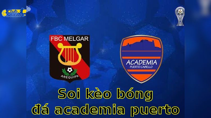 Soi kèo bóng đá Academia Puerto vs Melgar - 07:30, ngày 14/05 - Copa Sudamericana 2025