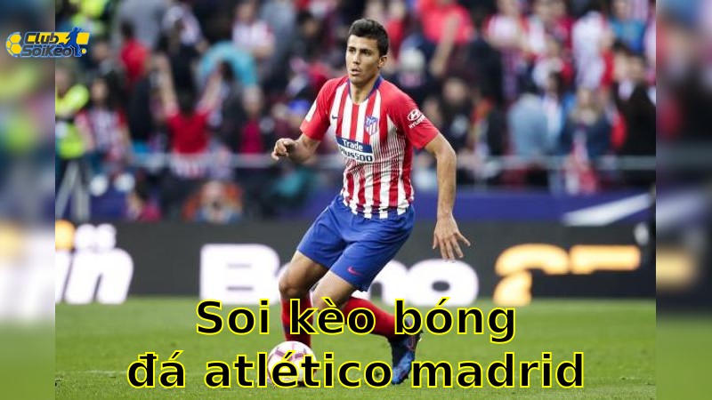 Soi kèo bóng đá Atlético Madrid vs Botafogo – 08:00, ngày 20/6 – FIFA Club World Cup