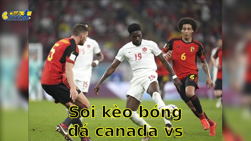 Soi kèo bóng đá Canada vs Côte d'Ivoire - 07:30 ngày 11/06 - Giao Hữu