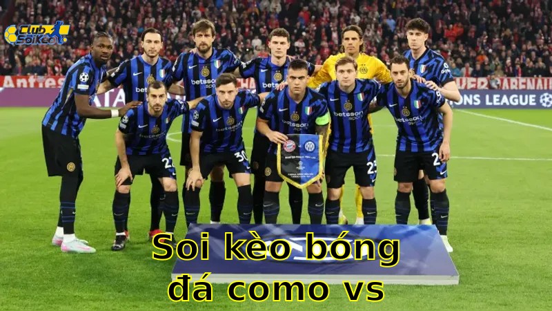 Soi kèo bóng đá Como vs Inter Milan - 20:00, ngày 25/05 - Serie A – Vòng 38