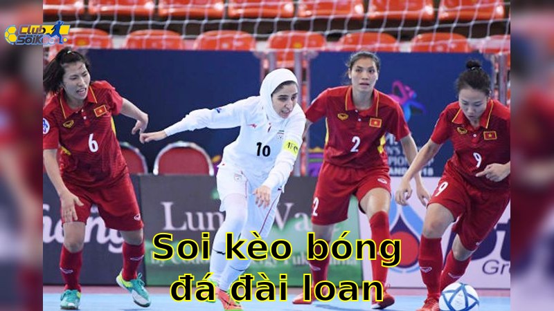 Soi kèo bóng đá Đài Loan vs Iran - 19:00 ngày 13/05 - FUTSAL NỮ CHÂU Á