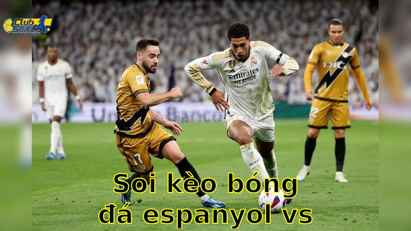 Soi kèo bóng đá Espanyol vs Las Palmas - 07:00, ngày 25/05 - La Liga – Vòng 38