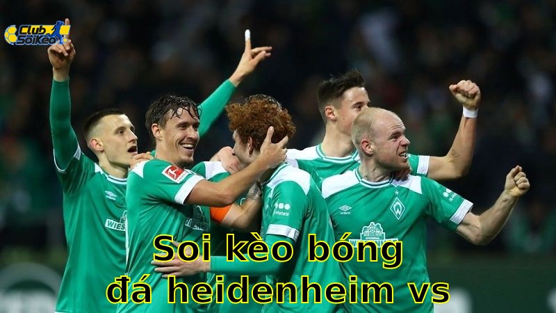 Soi kèo bóng đá Heidenheim vs Werder Bremen - 20:30, ngày 17/05 - Bundesliga – Vòng 34