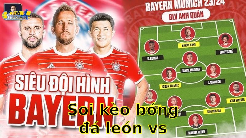 Soi kèo bóng đá León vs Bayern – 05:00, ngày 21/6 – FIFA Club World Cup