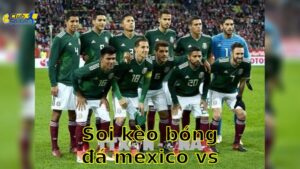 Soi kèo bóng đá Mexico vs Thổ Nhĩ Kỳ - 07:30 ngày 11/06 - Giao Hữu
