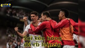 Soi kèo bóng đá RB Leipzig vs Stuttgart - 20:30, ngày 17/05 - Bundesliga – Vòng 34