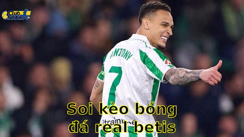 Soi kèo bóng đá Real Betis vs Valencia - 07:00, ngày 25/05 - La Liga – Vòng 38