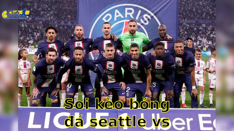 Soi kèo bóng đá Seattle vs PSG – 05:00, ngày 20/6 – FIFA Club World Cup