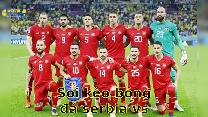 Soi kèo bóng đá Serbia vs Andorra - 01:45 ngày 11/06/2025 - Vòng loại World Cup
