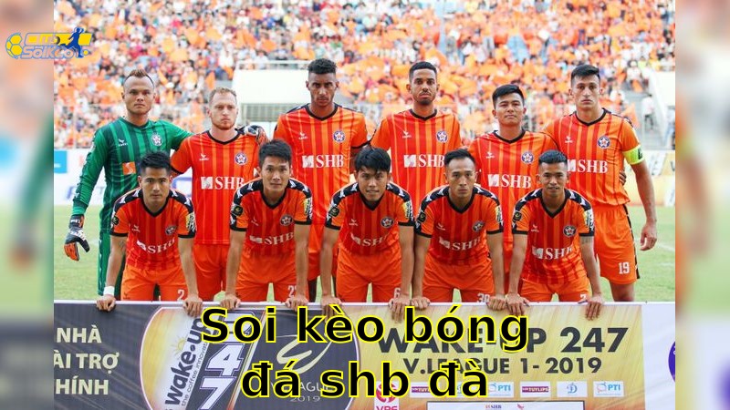 Soi kèo bóng đá SHB Đà Nẵng vs Quảng Nam - 18:00, ngày 17/05 - V.League 1 – Vòng 23