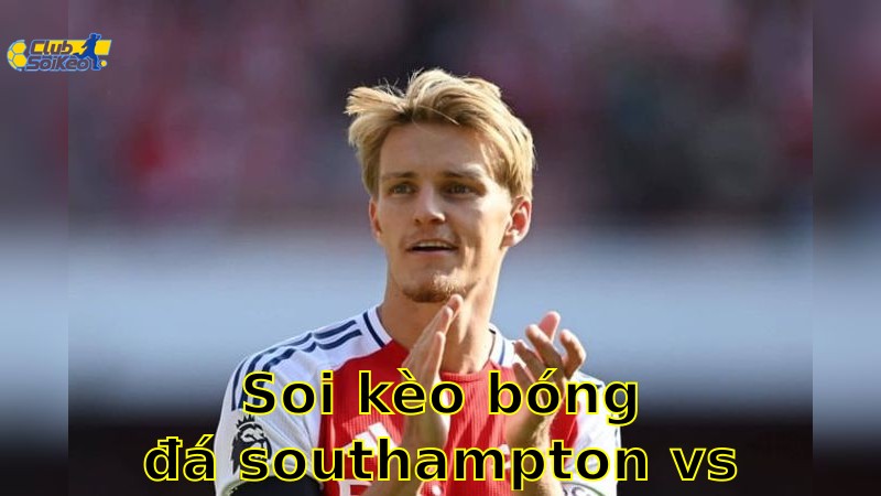 Soi kèo bóng đá Southampton vs Arsenal - 22:00, ngày 25/05 - Ngoại Hạng Anh – Vòng 38