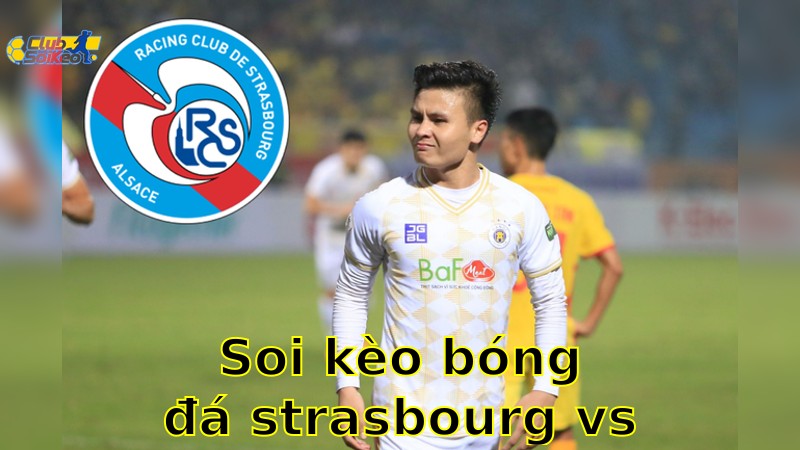 Soi kèo bóng đá Strasbourg vs Le Havre - 02:00, ngày 18/05 - Ligue 1 – Vòng 34