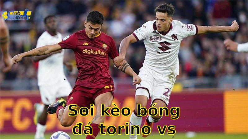 Soi kèo bóng đá Torino vs Roma - 20:00, ngày 25/05 - Serie A – Vòng 38