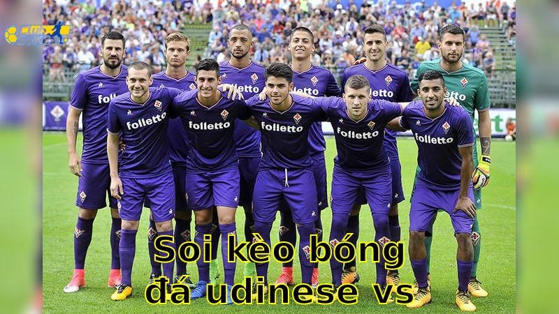 Soi kèo bóng đá Udinese vs Fiorentina - 20:00, ngày 25/05 - Serie A – Vòng 38