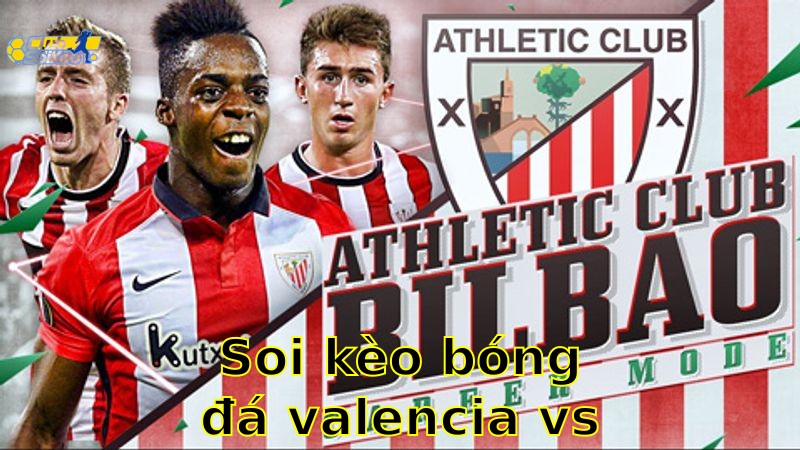Soi kèo bóng đá Valencia vs Athletic Club - 00:00, ngày 19/05 - La Liga – Vòng 37